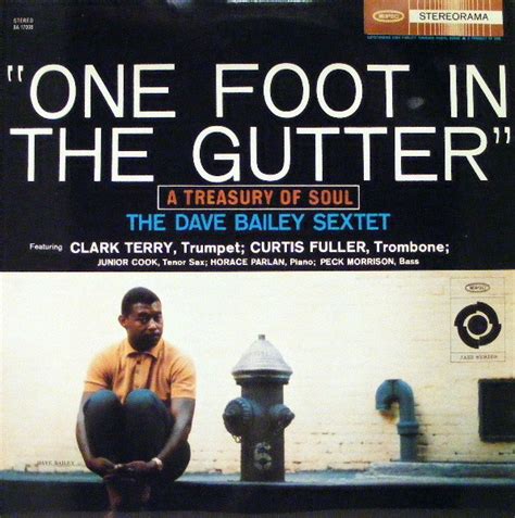 The Dave Bailey Sextet One Foot In The Gutter A Treasury Of Soul