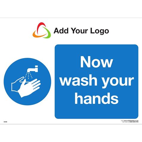 Now Wash Your Hands Safety Signs Add Your Logo Signs Signage