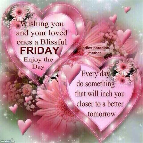 Wishing You And Your Loved Ones A Blissful Friday Friday Friday Quotes