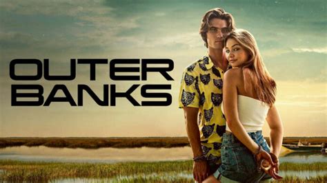 Outer Banks Un Teaser Pour La Saison 3
