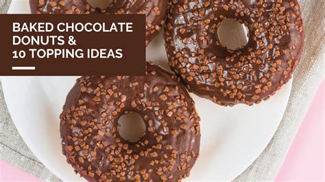 Baked Chocolate Donuts 10 Topping Ideas — Recipes