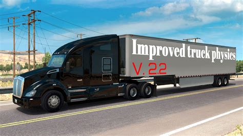 The next simulator allows you to feel yourself as a trucker, because many people are tired of ordinary races. МОД Improved truck physics v2.2.1 ДЛЯ AMERICAN TRUCK ...
