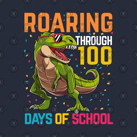 Dinosaur T Rex Happy 100 Days Of School Students Teacher Happy 100th