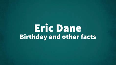 Eric Dane Birthday And Other Facts