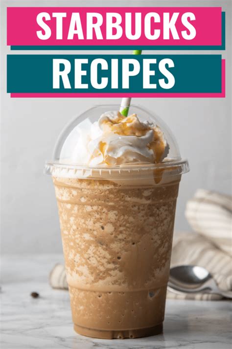 24 Starbucks Recipes To Make At Home Insanely Good