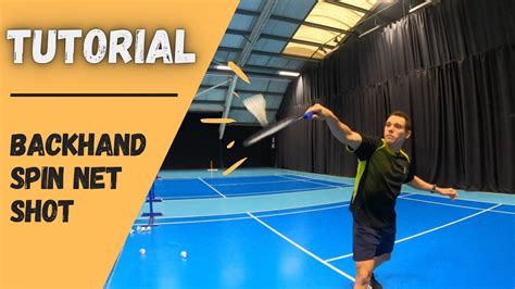 Badminton Backhand Spin Net Shot Tutorial Youtube