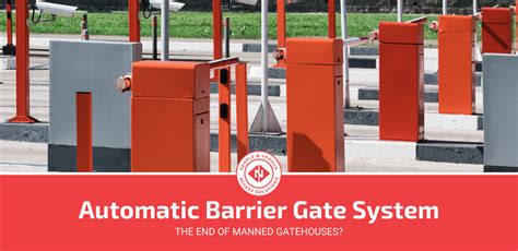 Automated Barrier Gate System The End Of Manned Gatehouses