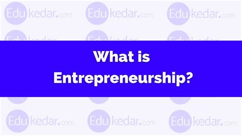 What Is Entrepreneurship Meaning Define Characteristics Types