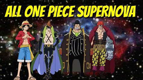 See a recent post on tumblr from @manhunter4art about one piece supernova. ALL ONE PIECE SUPERNOVA - YouTube
