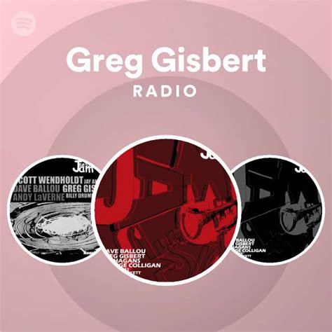 greg gisbert radio playlist by spotify spotify