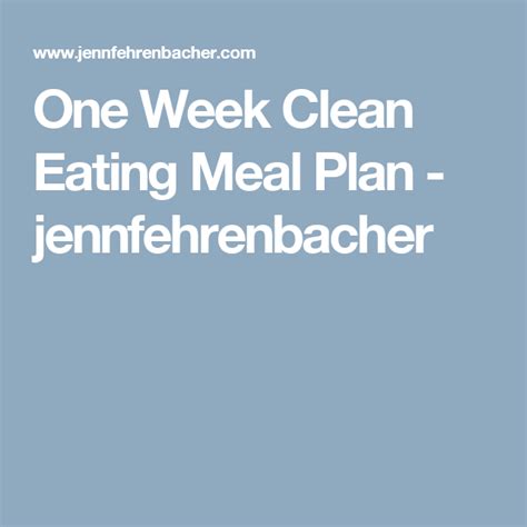 One Week Clean Eating Meal Plan Jennfehrenbacher Clean Eating Meal