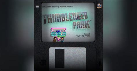 thimbleweed park the classic gamers guild podcast