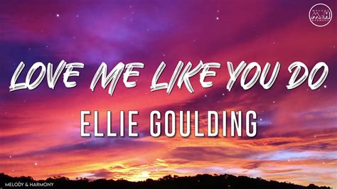 Ellie Goulding Love Me Like You Do Lyrics Youtube