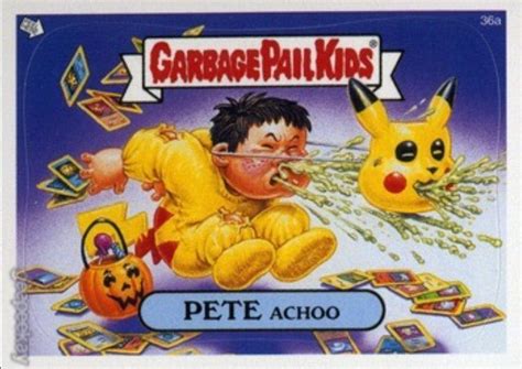Gpk Pete Achoo Garbage Pail Kids Garbage Pail Kids