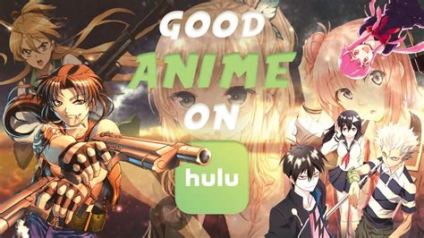 Good Anime You Can Watch On Hulu Youtube