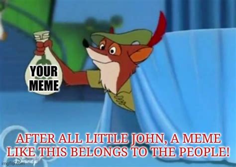 Robin Hood Stealing Meme Imgflip