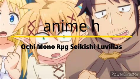 Anime H Ochi Mono Rpg Seikishi Luvilias Youtube