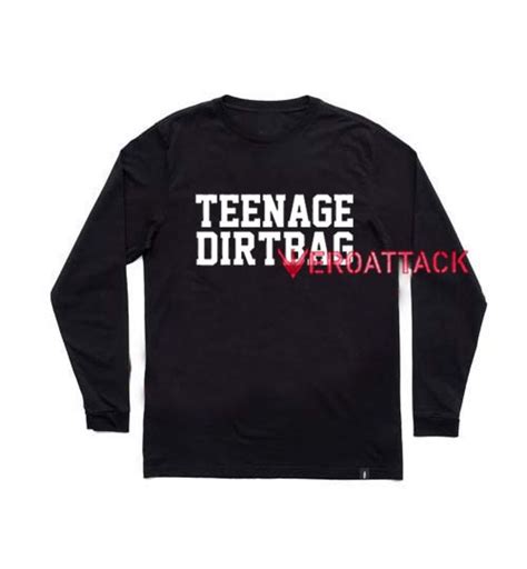 Teenage Dirtbag Long Sleeve T Shirt Teenage Dirtbag Long Sleeve Sleeves