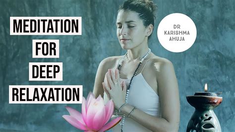 Guided Meditation For Deep Relaxation Dr Karishma Ahuja Institute