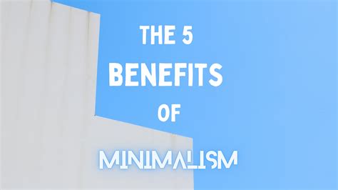 The 5 Benefits Of Minimalism