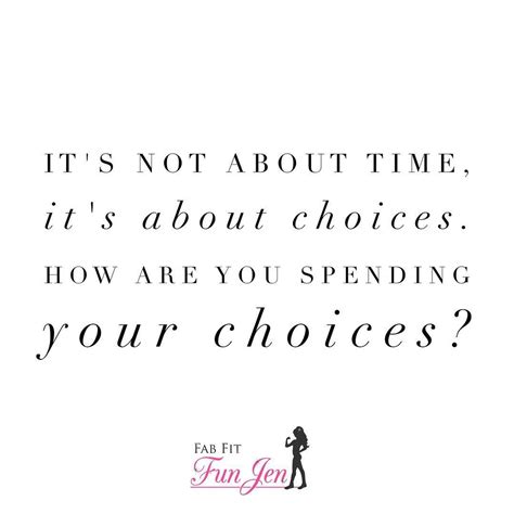 How Are You Spending Your Choices Today Are You Carving Out Time For