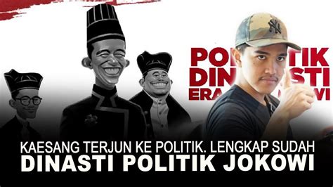 Kaesang Terjun Ke Politik Lengkap Sudah Dinasti Politik Jokowi Youtube