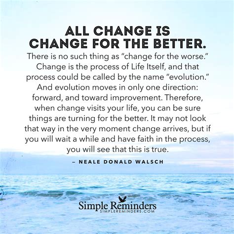 All Change Is Change For The Better By Neale Donald Walsch Change Is