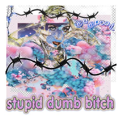 Stupid Dumb Bitch Single By Cecpool Spotify
