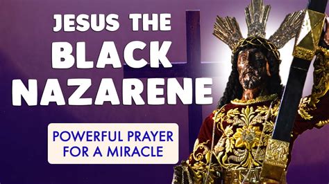 Powerful Prayer To Jesus The Black Nazarene For A Miracle Youtube