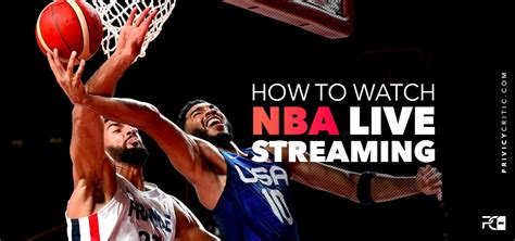 How To Watch Nba Live Stream From Anywhere In 2023
