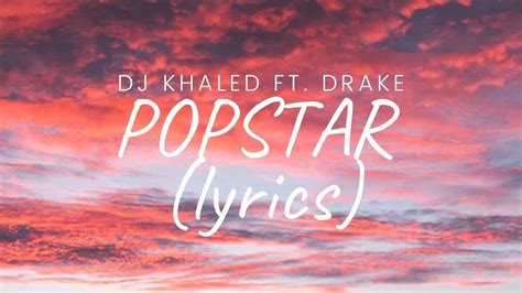 Dj Khaled Ft Drake Popstar Lyrics Youtube