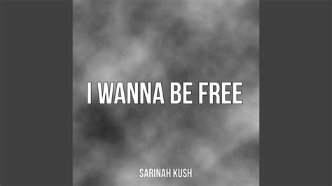I Wanna Be Free Youtube