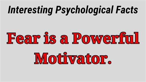 Fear Is A Powerful Motivator Interesting Psychological Facts Life