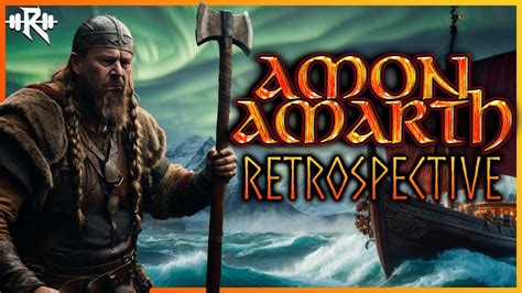 Amon Amarth Retrospective Discography Revisited And Explained Youtube