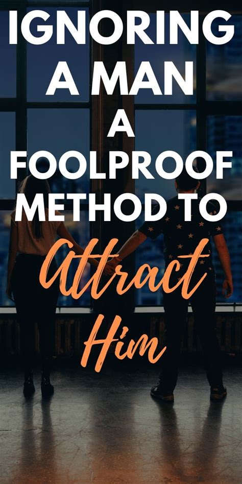 It'll strengthen the bond and make him feel closer to you, and it's a great way to squeeze in some quality time. Ignoring A Man: A Foolproof Method To Attract Him - Let Love Be Louder