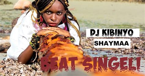 Dj Kibinyo Shaimaa Beat Singeli L Download Dj Kibinyo