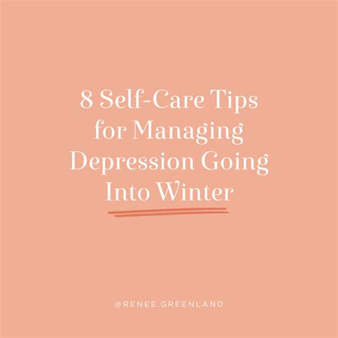8 Self Care Tips For Managing Depression Going Into Winter Renee