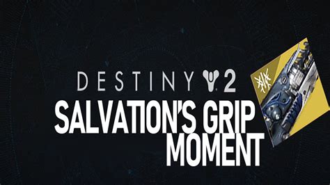 Destiny 2 Salvations Grip Moment Youtube