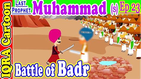 Battle Of Badr Muhammad Story Ep 23 Prophet Stories For Kids