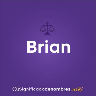 Significado Del Nombre Brian Significadodenombres Wiki