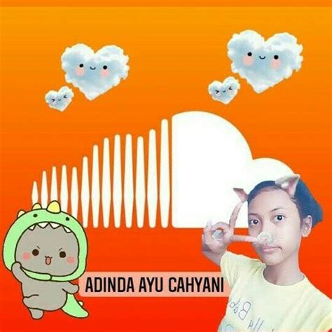 Stream Adinda Ayu Cahyani Music Listen To Songs Albums Playlists