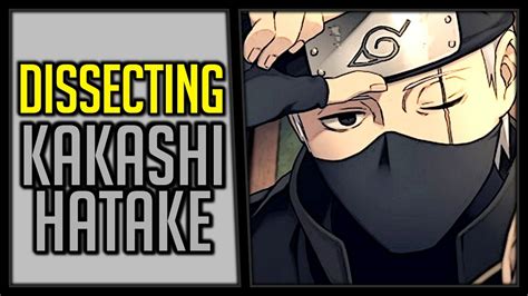 Dissecting Kakashi Hatake Youtube