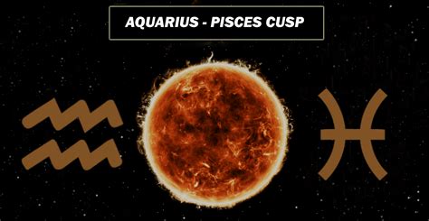Aquarius Pisces Cusp In Astrology