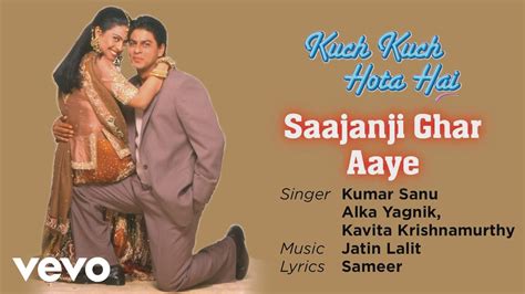 Saajanji Ghar Aaye Best Song Kuch Kuch Hota Haishah Rukh Khankajolalka Yagnik Youtube Music