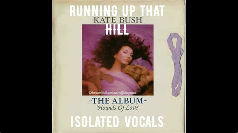 Kate Bush - Running Up That Hill (Isolated Vocals) - YouTube