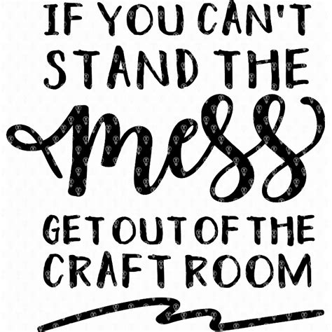 If You Can T Stand The Mess Get Out Of The Craft Room 2 Makers Gonna Learn