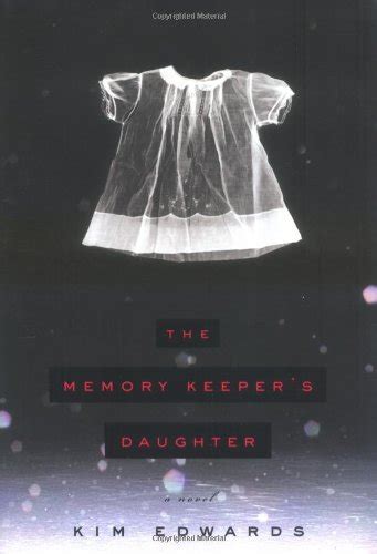 The Memory Keepers Daughter By Kim Edwards