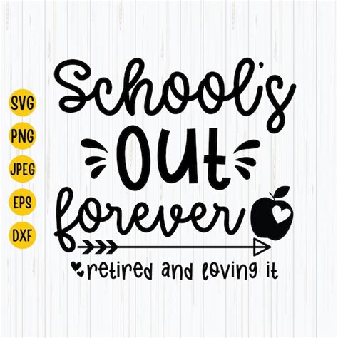 Schools Out Forever Retired And Loving It Svg Retired Etsy