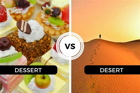 Dessert Vs Desert One Is Significantly Less Delicious Than The Other