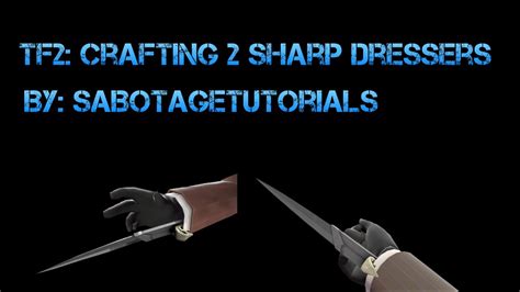 Tf2 Crafting 2 Sharp Dressers Youtube